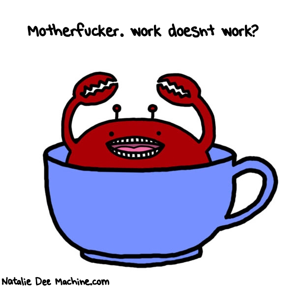 Natalie Dee random comic: Motherfucker-work-doesnt-work-764 * Text: Motherfucker. work doesnt work?