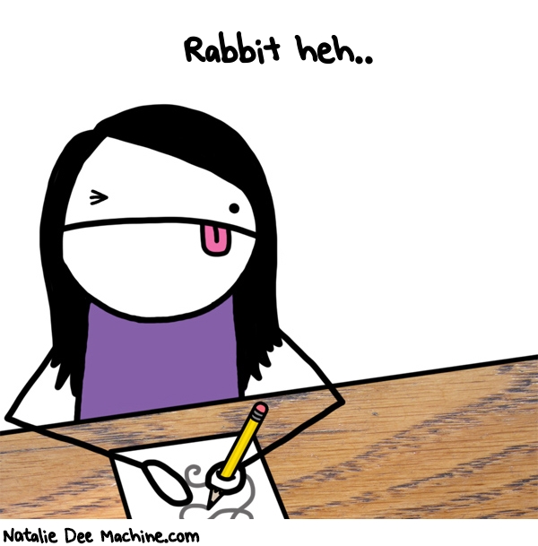 Natalie Dee random comic: Rabbit-heh-162 * Text: Rabbit heh..