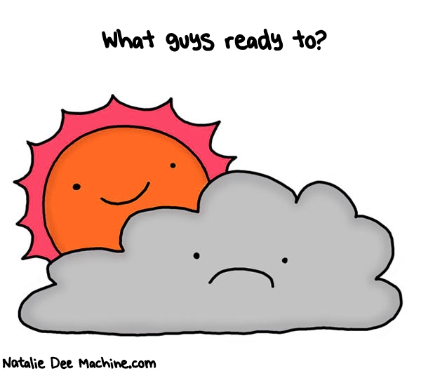 Natalie Dee random comic: What-guys-ready-to-409 * Text: What guys ready to?