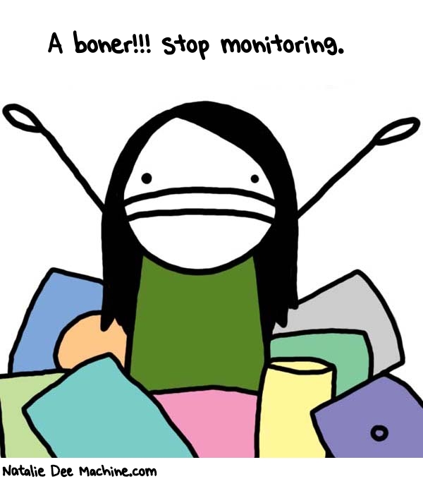 Natalie Dee random comic: a-boner-stop-monitoring-368 * Text: A boner!!! stop monitoring.