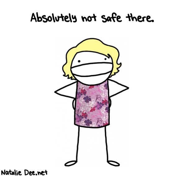 Natalie Dee random comic: absolutely-not-safe-there-609 * Text: Absolutely not safe there.