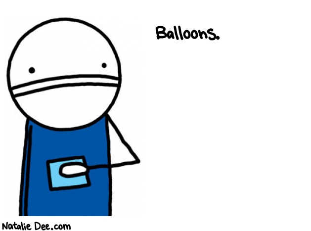 Natalie Dee random comic: balloons-17 * Text: Balloons.
