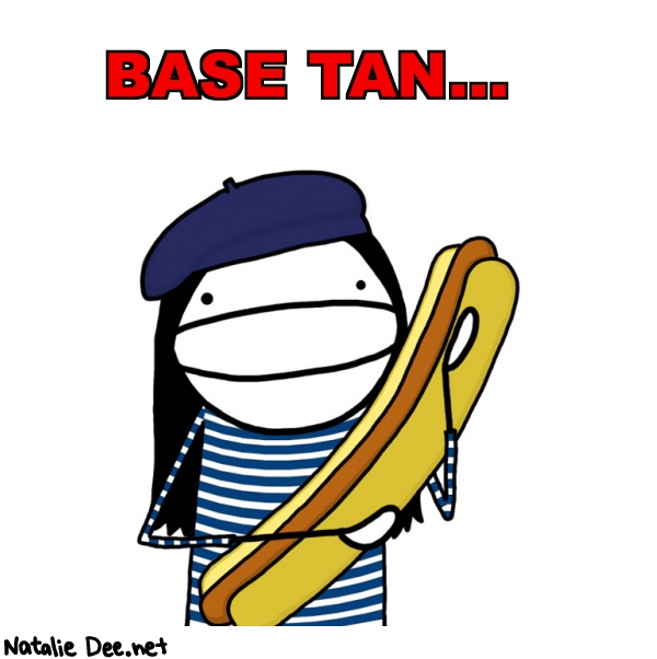 Natalie Dee random comic: base-tan-13 * Text: BASE TAN...