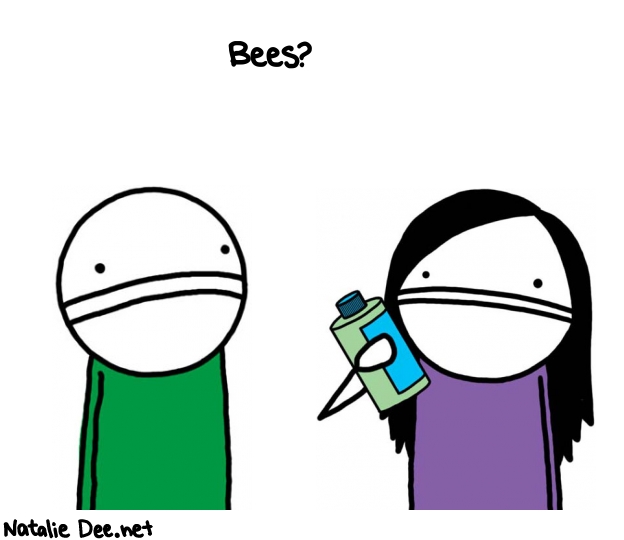 Natalie Dee random comic: bees-386 * Text: Bees?