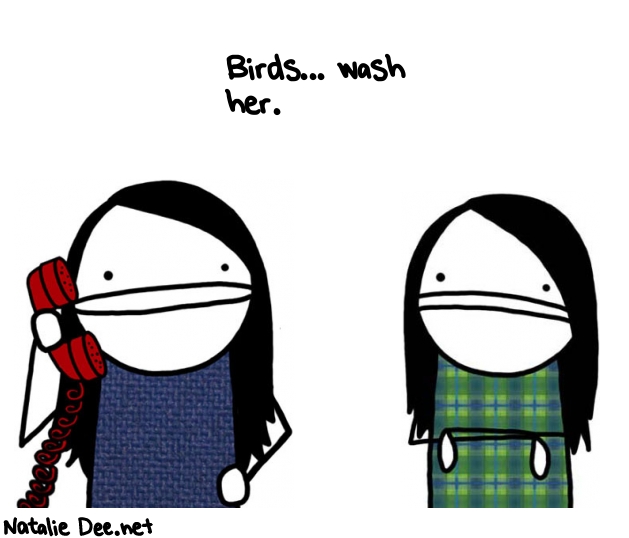 Natalie Dee random comic: birds-wash-her-46 * Text: Birds... wash 
her.