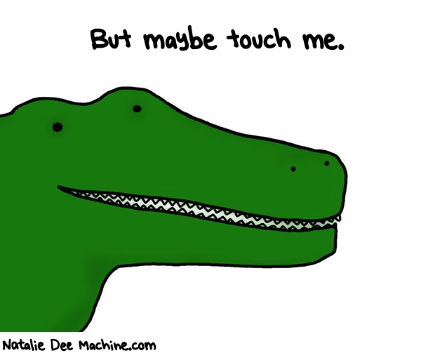 Natalie Dee random comic: but-maybe-touch-me-983 * Text: But maybe touch me.