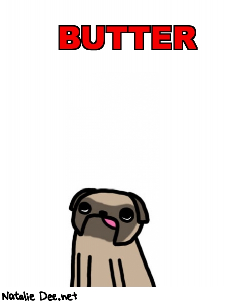 Natalie Dee random comic: butter-933 * Text: BUTTER