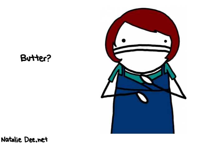 Natalie Dee random comic: butter-995 * Text: Butter?