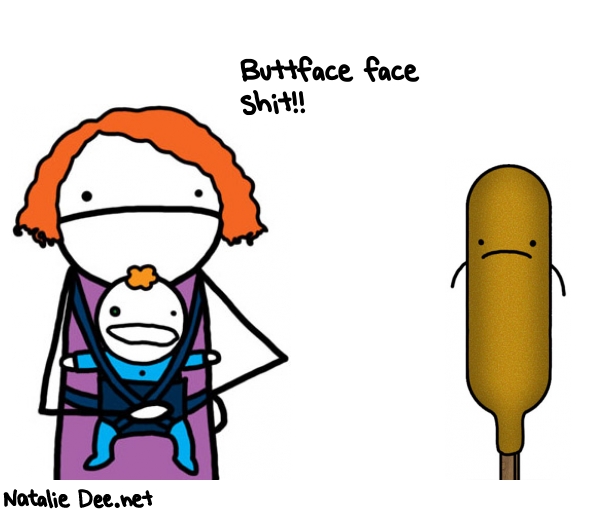 Natalie Dee random comic: buttface-face-shit--530 * Text: Buttface face 
shit!! 