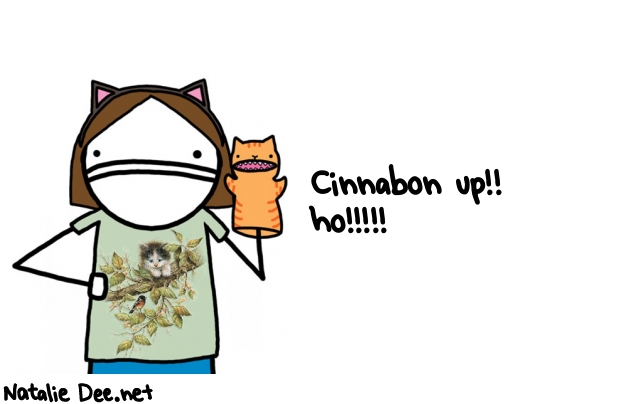 Natalie Dee random comic: cinnabon-up-ho-746 * Text: Cinnabon up!! 
ho!!!!!