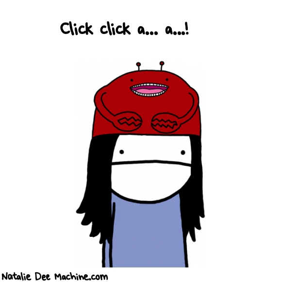 Natalie Dee random comic: click-click-a-a-461 * Text: Click click a... a...!