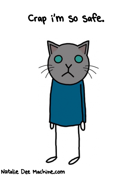 Natalie Dee random comic: crap-im-so-safe-785 * Text: Crap i'm so safe.