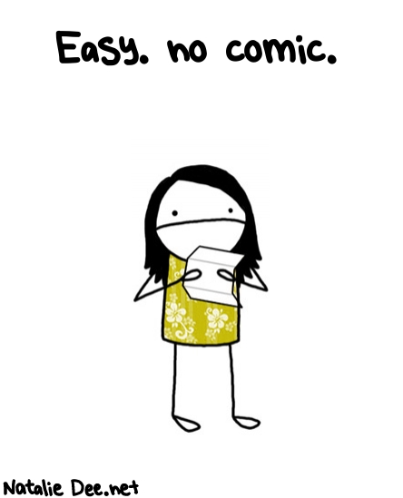 Natalie Dee random comic: easy-no-comic-790 * Text: Easy. no comic.