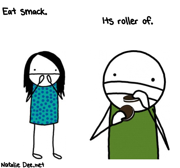 Natalie Dee random comic: eat-smack-366 * Text: Eat smack.
