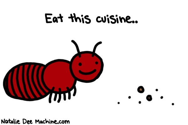 Natalie Dee random comic: eat-this-Cuisine-980 * Text: Eat this cuisine..