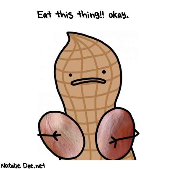 Natalie Dee random comic: eat-this-thing-okay-774 * Text: Eat this thing!! okay.