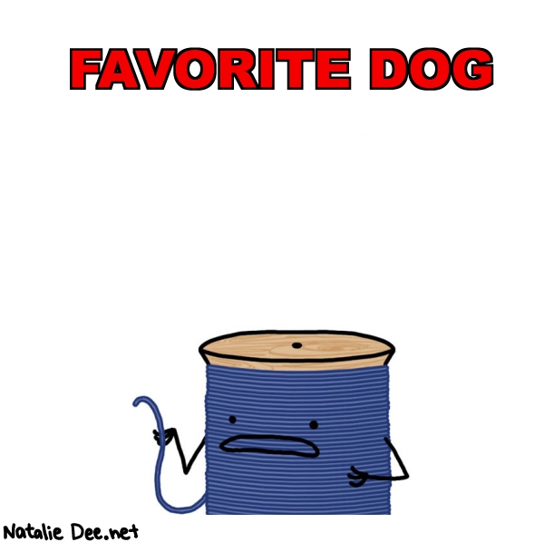 Natalie Dee random comic: favorite-dog-752 * Text: FAVORITE DOG