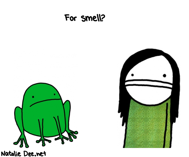Natalie Dee random comic: for-smell--560 * Text: For smell?