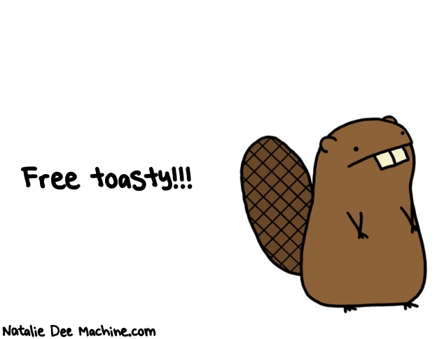 Natalie Dee random comic: free-toasty-539 * Text: Free toasty!!!
