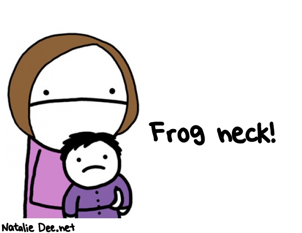 Natalie Dee random comic: frog-neck-873 * Text: Frog neck!