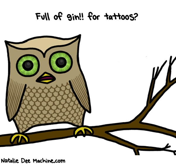 Natalie Dee random comic: full-of-gin-for-tattoos-193 * Text: Full of gin!! for tattoos?