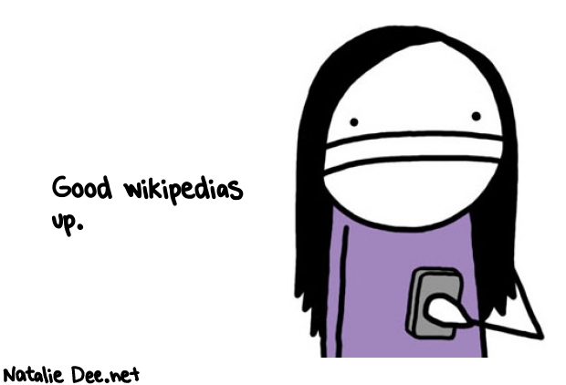 Natalie Dee random comic: good-wikipedias-up-189 * Text: Good wikipedias 
up.