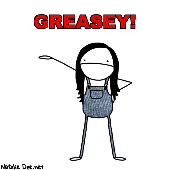 Natalie Dee random comic: greasey-648 * Text: GREASEY!