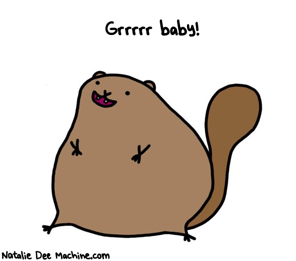 Natalie Dee random comic: grrrrr-baby-247 * Text: Grrrrr baby!