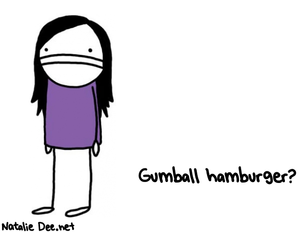 Natalie Dee random comic: gumball-HAMBURGER-8 * Text: Gumball hamburger?
