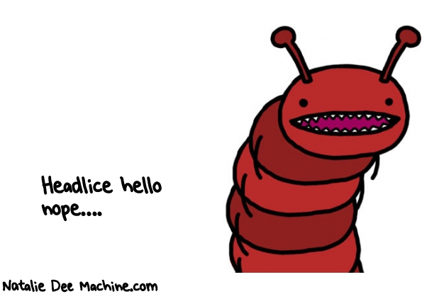 Natalie Dee random comic: headlice-hello-nope-661 * Text: Headlice hello 
nope....