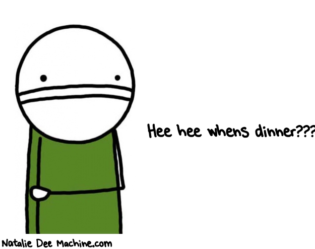 Natalie Dee random comic: hee-hee-whens-dinner-723 * Text: Hee hee whens dinner???
