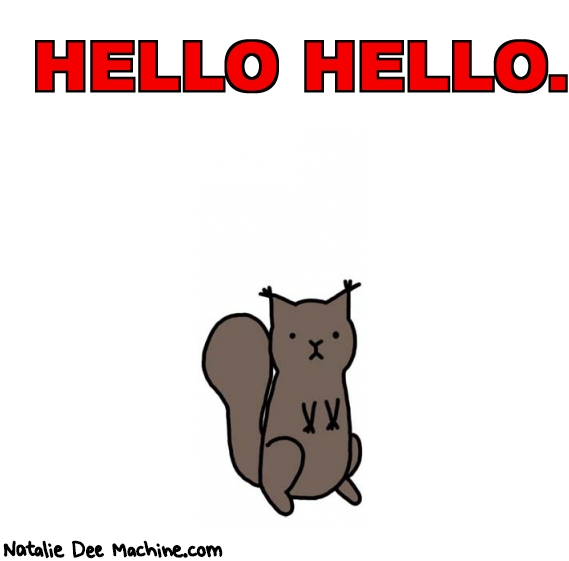 Natalie Dee random comic: hello-hello-420 * Text: HELLO HELLO.