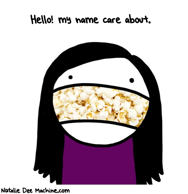 Natalie Dee random comic: hello-my-name-care-about-302 * Text: Hello! my name care about.