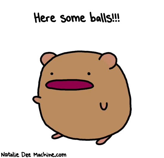 Natalie Dee random comic: here-some-balls-811 * Text: Here some balls!!!