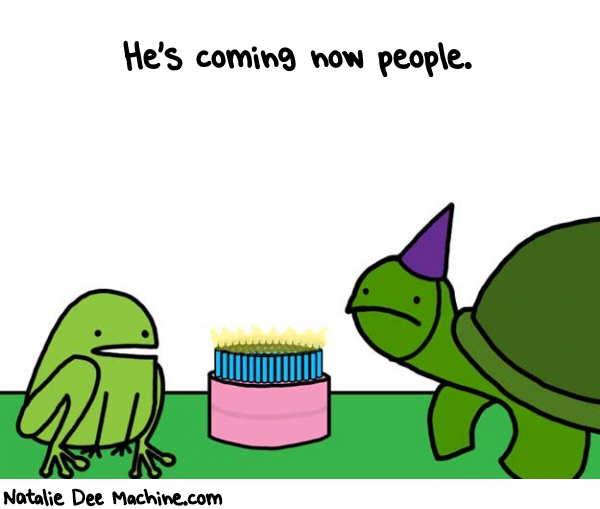Natalie Dee random comic: hes-coming-now-people-198 * Text: He's coming now people.