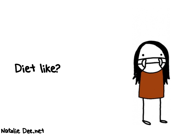 Natalie Dee random comic: i--481 * Text: Diet like?