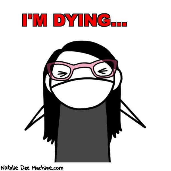 Natalie Dee random comic: im-dying-590 * Text: I'M DYING...