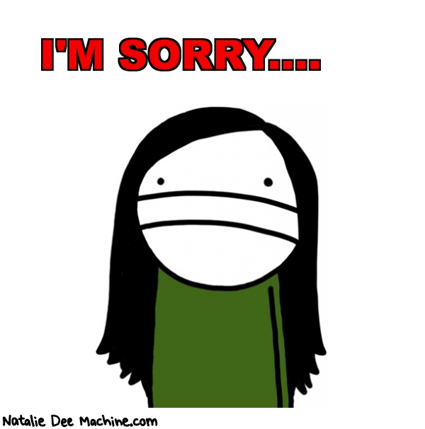 Natalie Dee random comic: im-sorry-285 * Text: I'M SORRY....