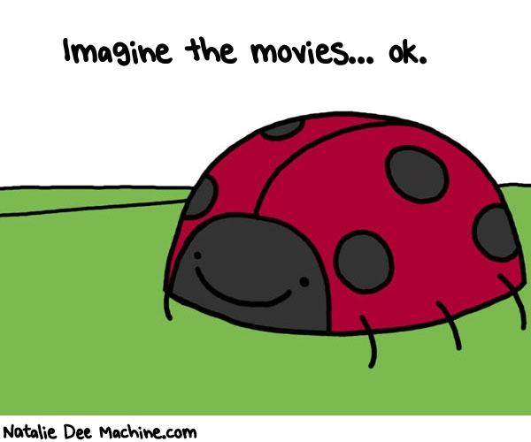 Natalie Dee random comic: imagine-the-movies-ok-663 * Text: Imagine the movies... ok.