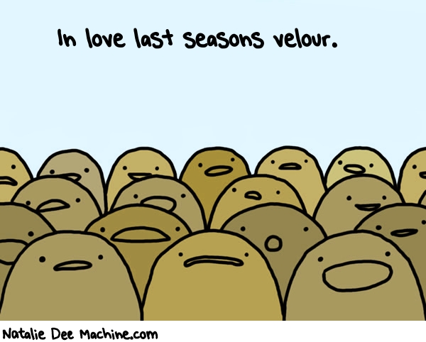 Natalie Dee random comic: in-love-last-seasons-velour-975 * Text: In love last seasons velour.