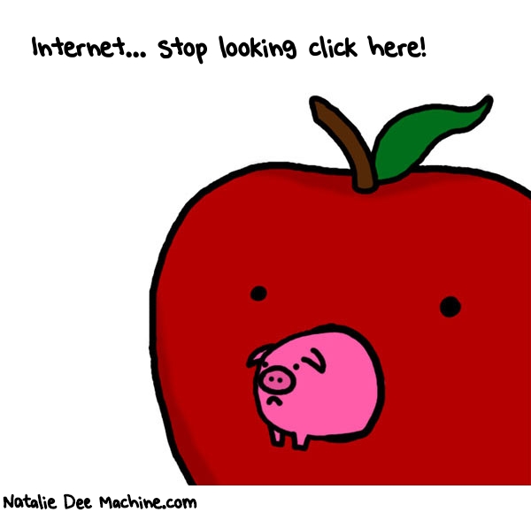 Natalie Dee random comic: internet-stop-looking-click-here-814 * Text: Internet... stop looking click here!