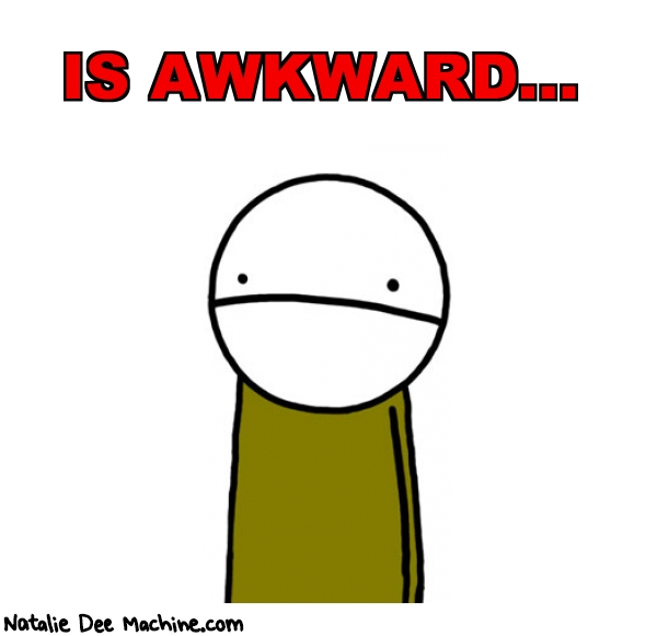 Natalie Dee random comic: is-awkward-803 * Text: IS AWKWARD...
