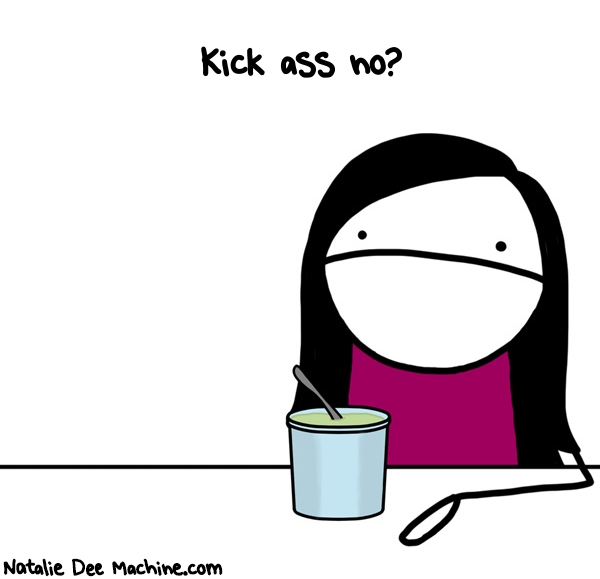 Natalie Dee random comic: kick-ass-NO-170 * Text: Kick ass no?