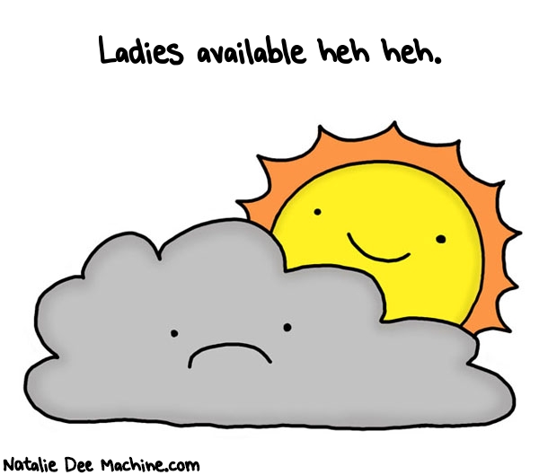 Natalie Dee random comic: ladies-available-heh-heh-673 * Text: Ladies available heh heh.