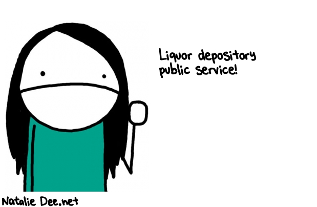 Natalie Dee random comic: liquor-depository-public-service-828 * Text: Liquor depository 
public service!
