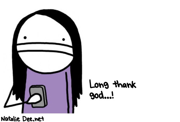 Natalie Dee random comic: long-thank-god-346 * Text: Long thank 
god...!
