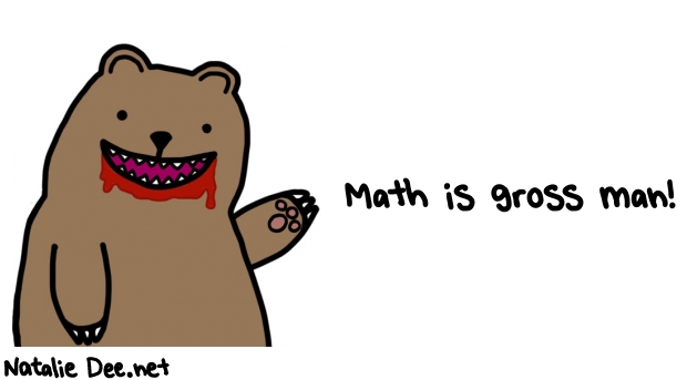 Natalie Dee random comic: math-is-gross-man-1 * Text: Math is gross man!
