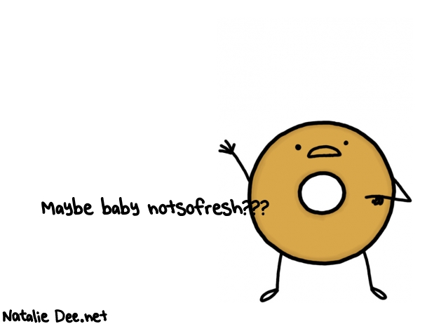 Natalie Dee random comic: maybe-baby-notsofresh-445 * Text: Maybe baby notsofresh???
