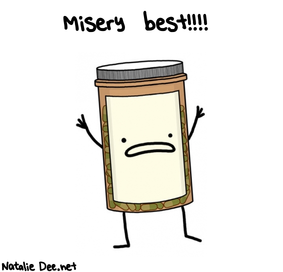 Natalie Dee random comic: misery--best--589 * Text: Misery  best!!!!