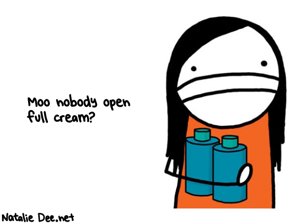 Natalie Dee random comic: moo-nobody-open-full-cream-302 * Text: Moo nobody open 
full cream?